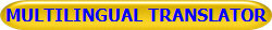MULTILINGUAL TRANSLATOR