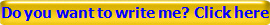 Do you want to write me? Click here