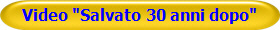Video "Salvato 30 anni dopo"